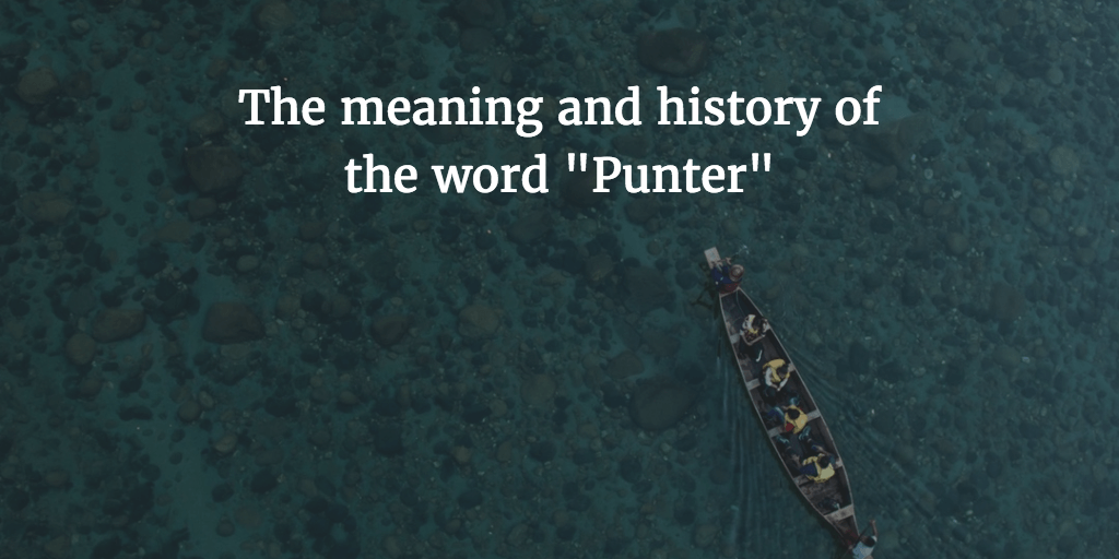 The meaning and history of the word Punter