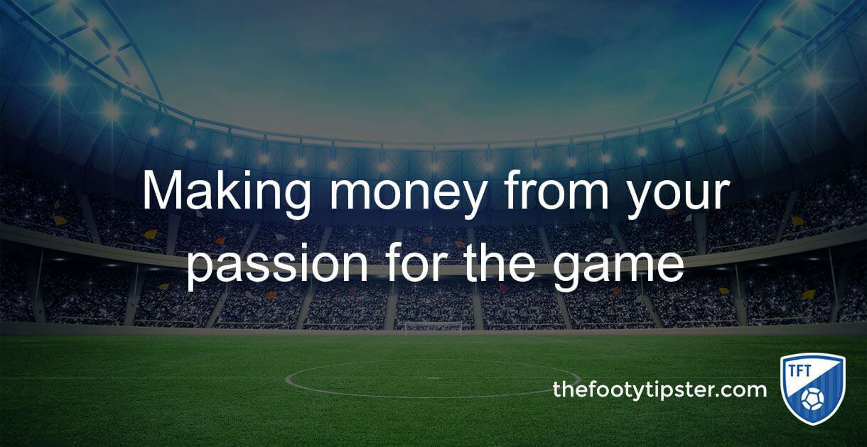 Making money from your passion for the game